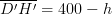 \overline{D'H'}=400-h