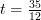 t=\frac{35}{12}