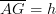 \overline{AG}=h
