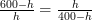 \frac{600-h}{h}=\frac{h}{400-h}