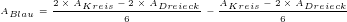 A_{Blau}=\frac{2\times A_{Kreis}-2\times A_{Dreieck}}{6}-\frac{A_{Kreis}-2\times A_{Dreieck}}{6} A_{Blau}=\frac{2\times A_{Kreis}-2\times A_{Dreieck}}{6}-\frac{A_{Kreis}-2\times A_{Dreieck}}{6}